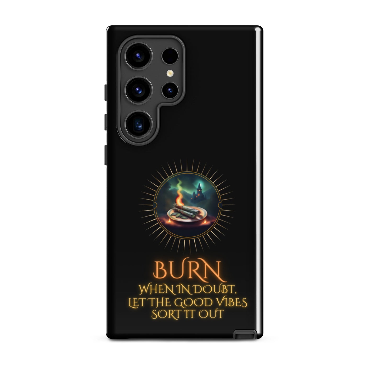 Burn When In Doubt Let The Good Vibes Sort It Out Tough case for Samsung®