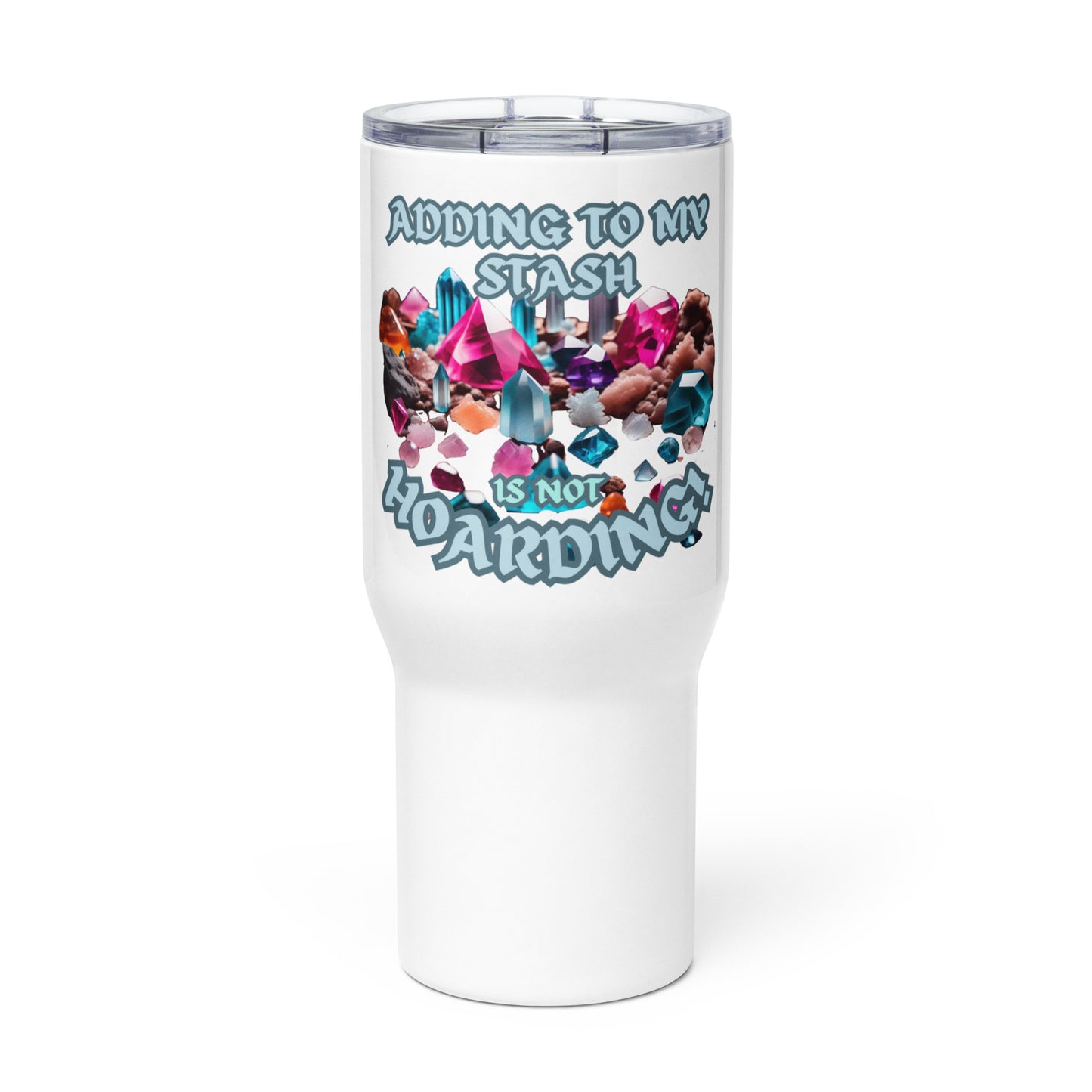Adding To My Stash Is Not Hoarding Travel mug with a handle