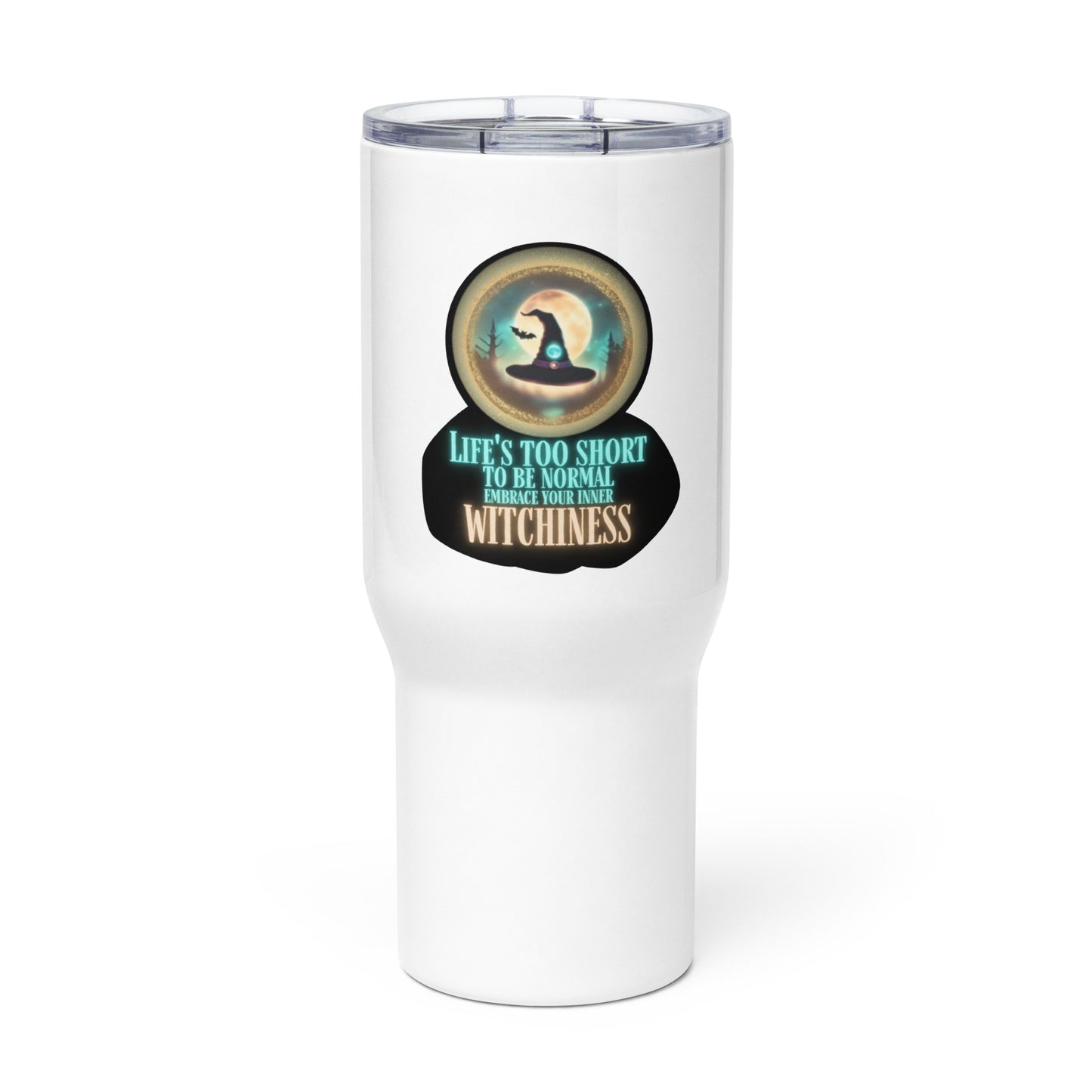 Life’s Too Short To Be Normal Embrace Your Inner Witchiness Travel mug with a handle