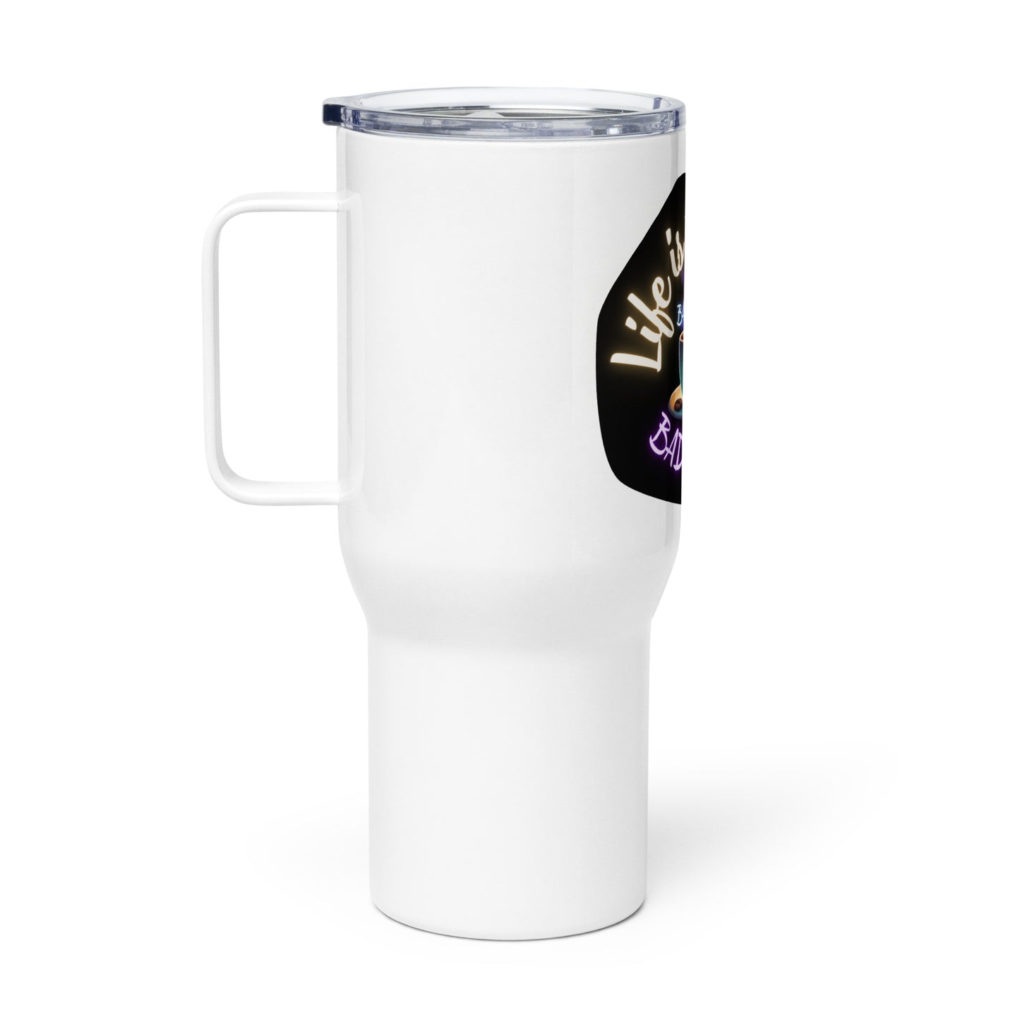 Life Is Too Short For Bad Vibes Or Bad Coffee Travel mug with a handle
