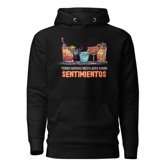 Tengo Bebidas Mezcladas Sobre Sentimientos Unisex Hoodie