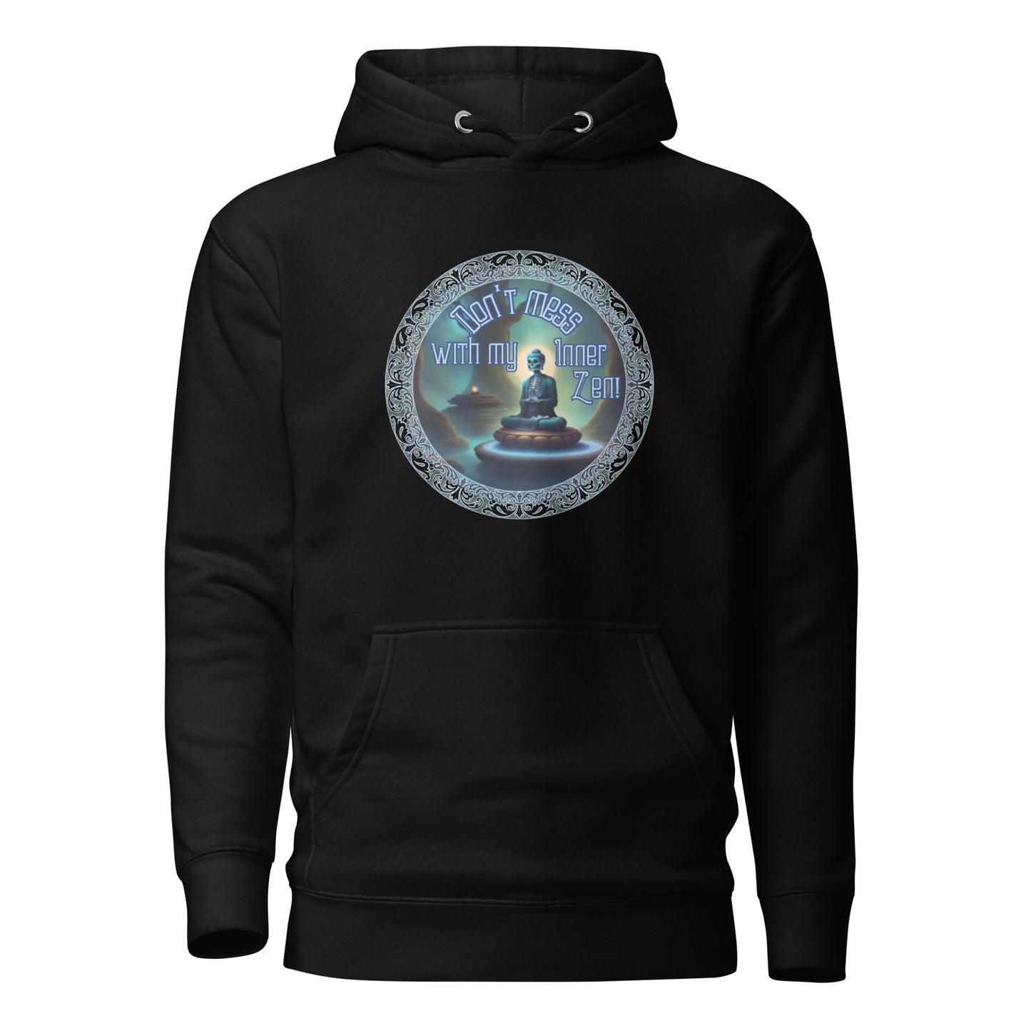 Don’t Mess With My Inner Zen Unisex Hoodie