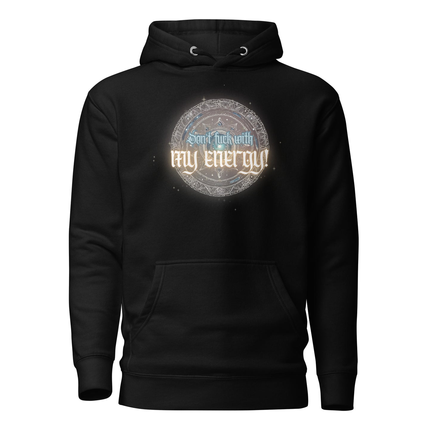 Don’t Fuck With My Energy Unisex Hoodie