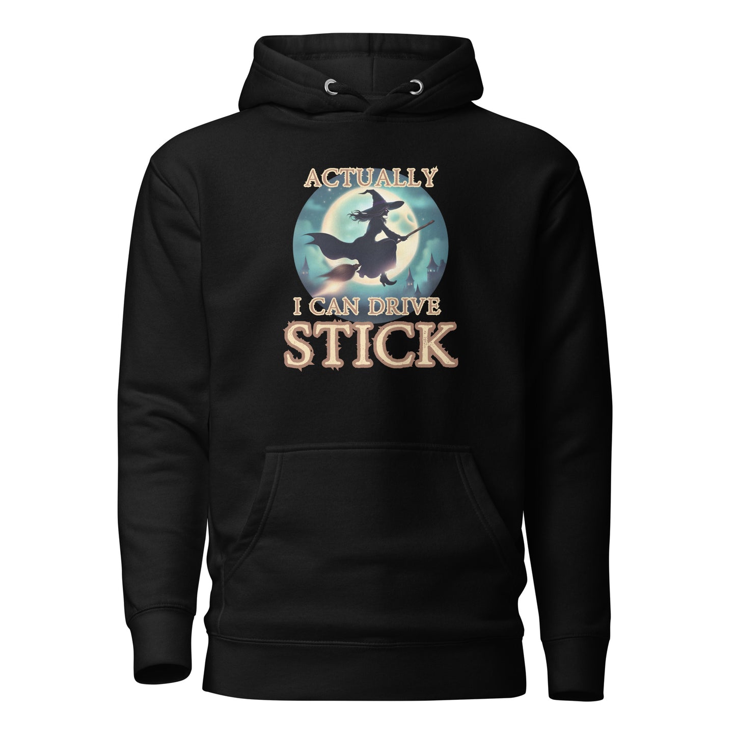 Actually I Can Drive Stick Unisex Hoodie