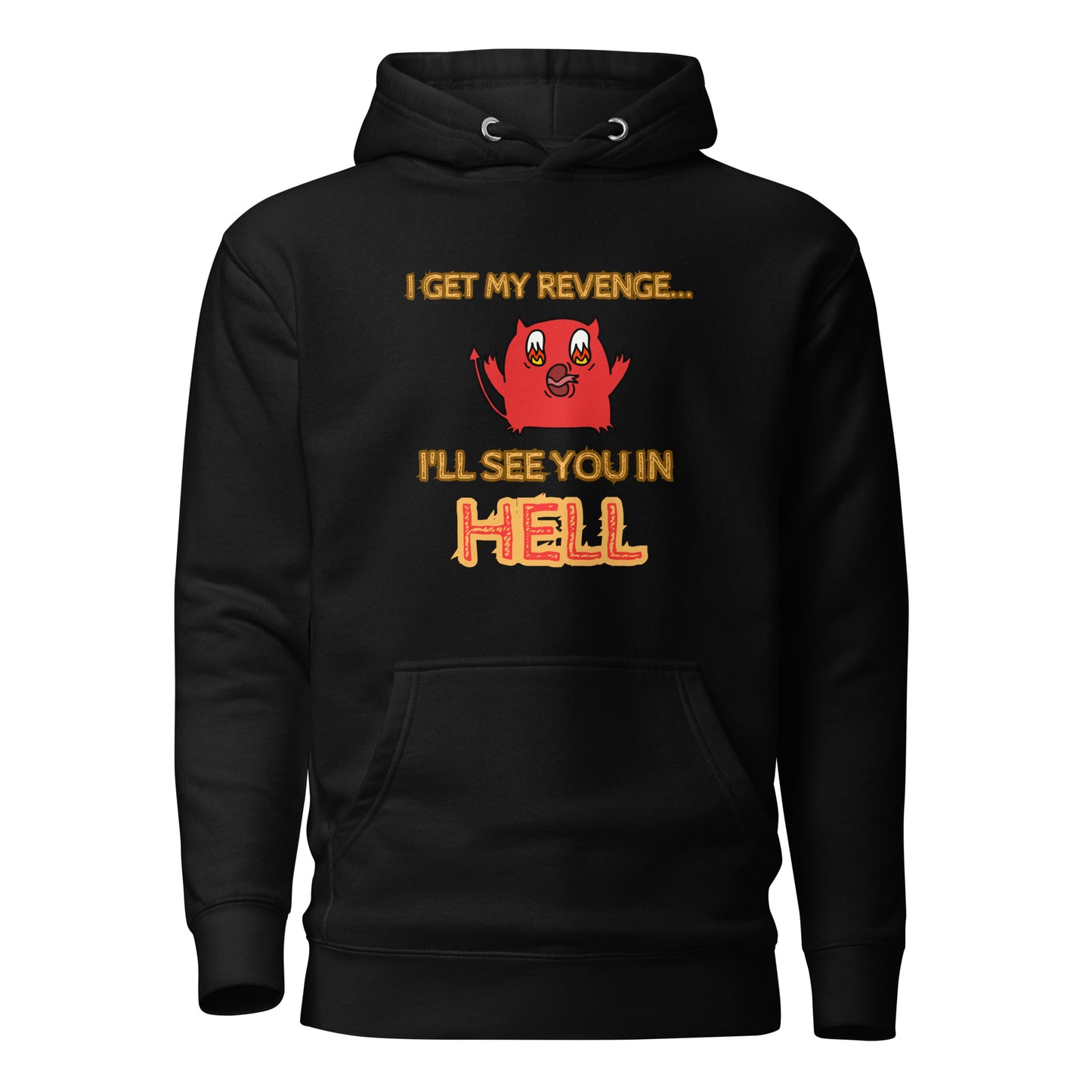 I Get My Revenge…I’ll See You In Hell Unisex Hoodie