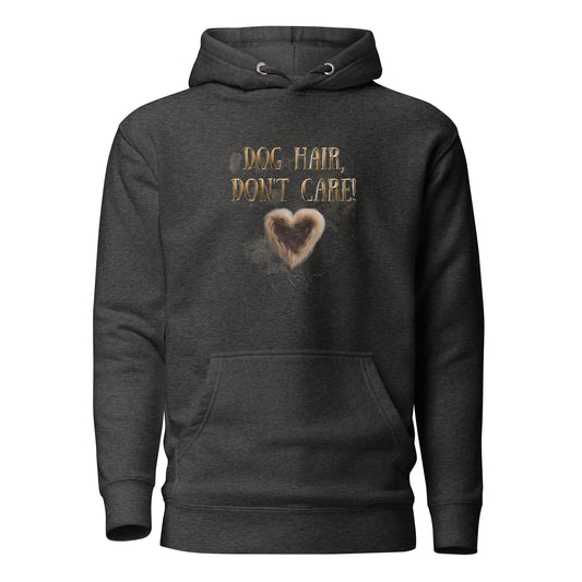Dog Hair, Don't Care Unisex Hoodie