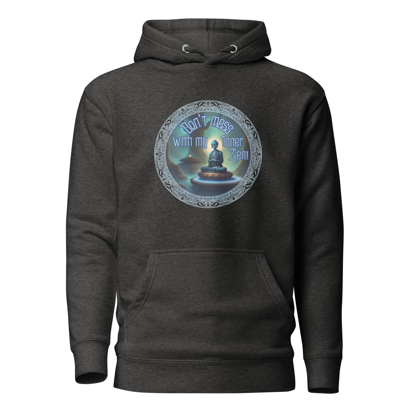 Don’t Mess With My Inner Zen Unisex Hoodie