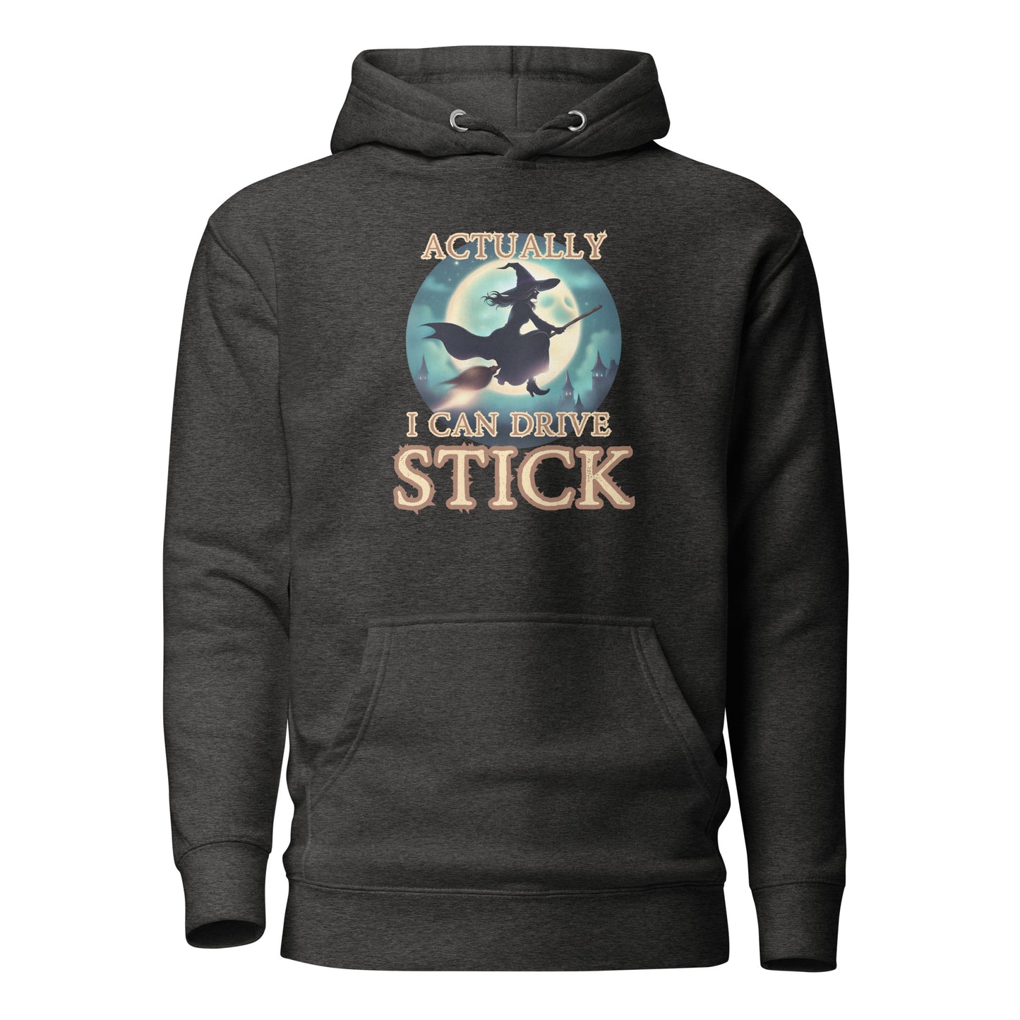 Actually I Can Drive Stick Unisex Hoodie