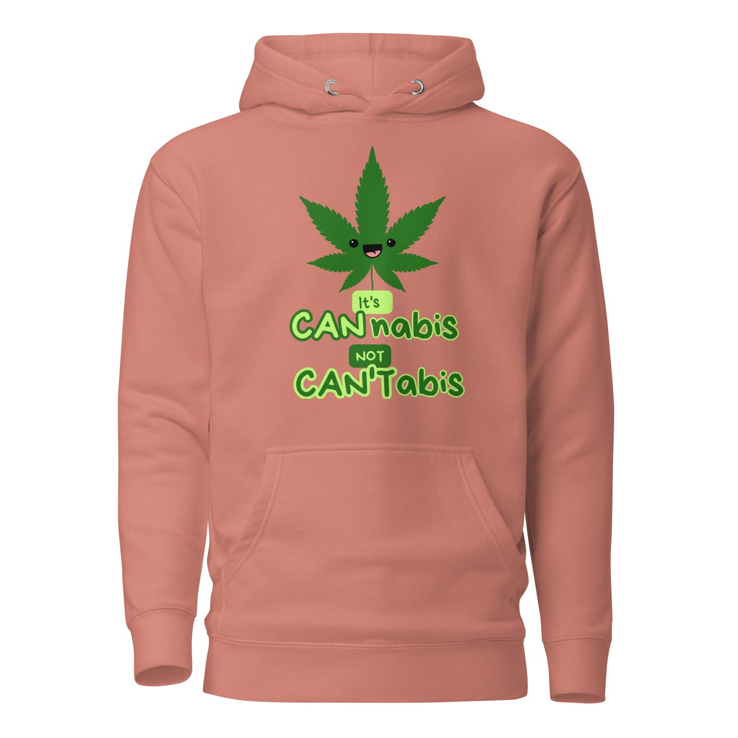It’s CANnabis Not Can’Tabis Unisex Hoodie