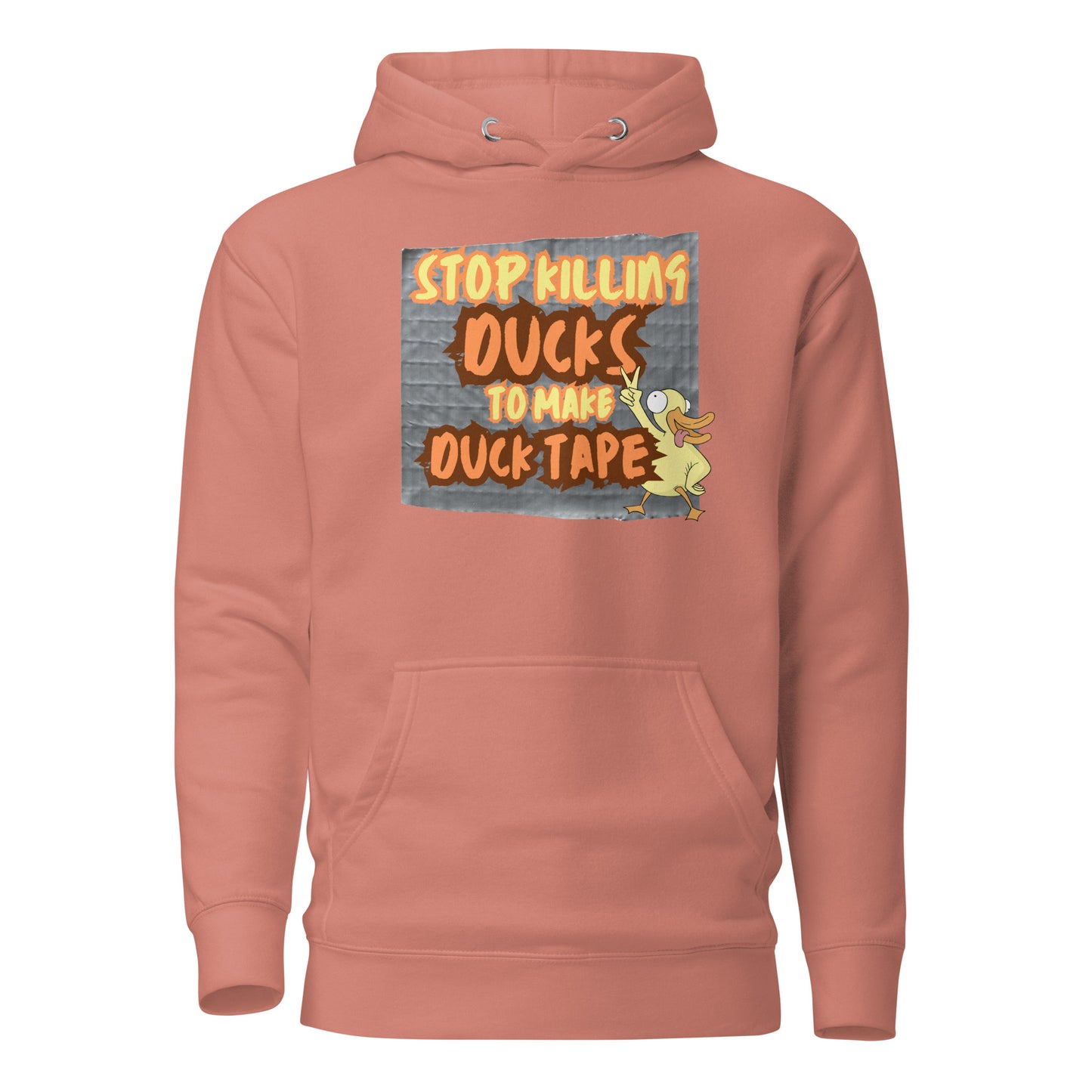 Stop Killing Ducks To Make Duck Tape Unisex Hoodie