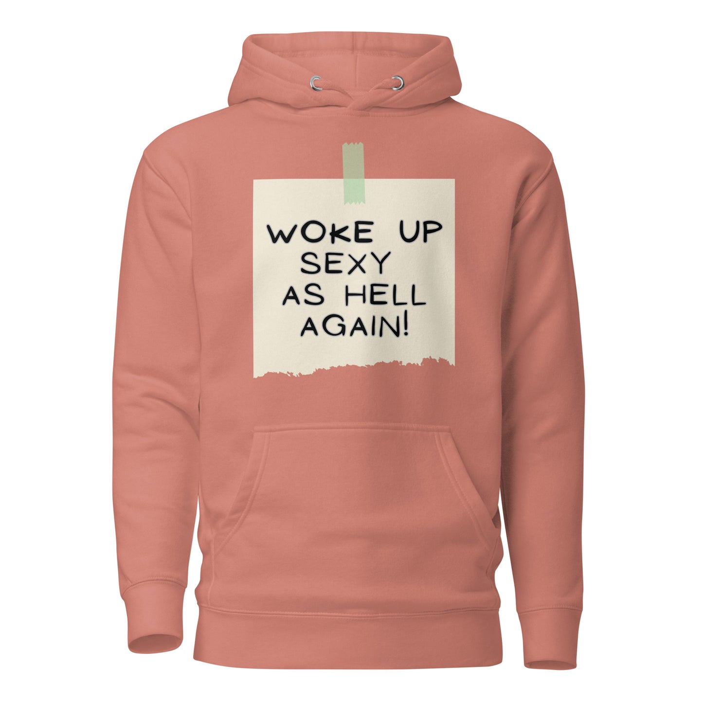 Woke Up Sexy As Hell Again Unisex Hoodie