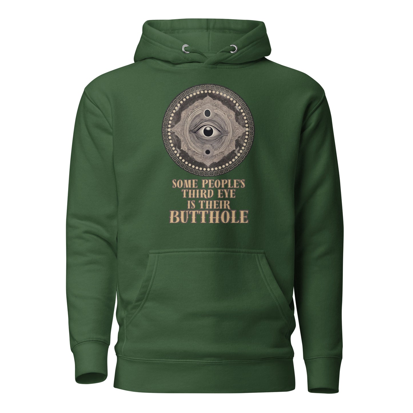 Some People’s Third Eye Is Their Butthole Unisex Hoodie