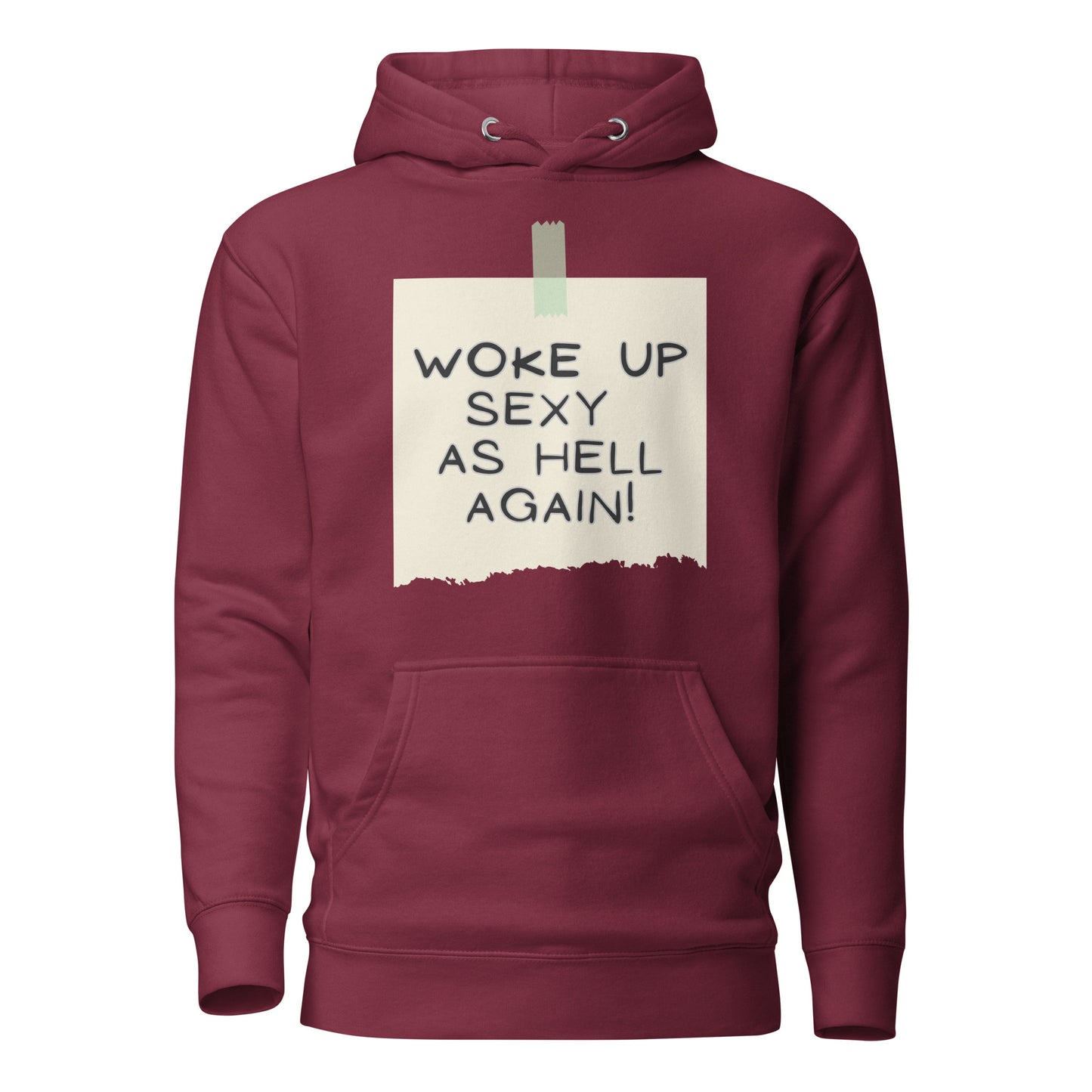 Woke Up Sexy As Hell Again Unisex Hoodie