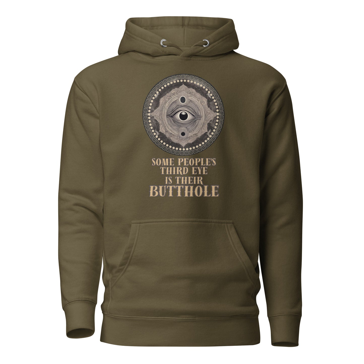 Some People’s Third Eye Is Their Butthole Unisex Hoodie