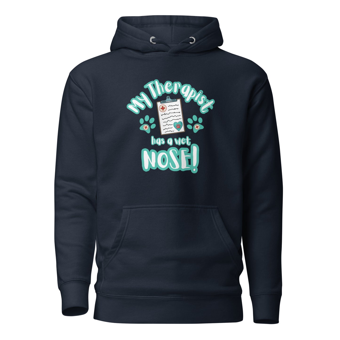 My Therapist Has A Wet Nose Unisex Hoodie