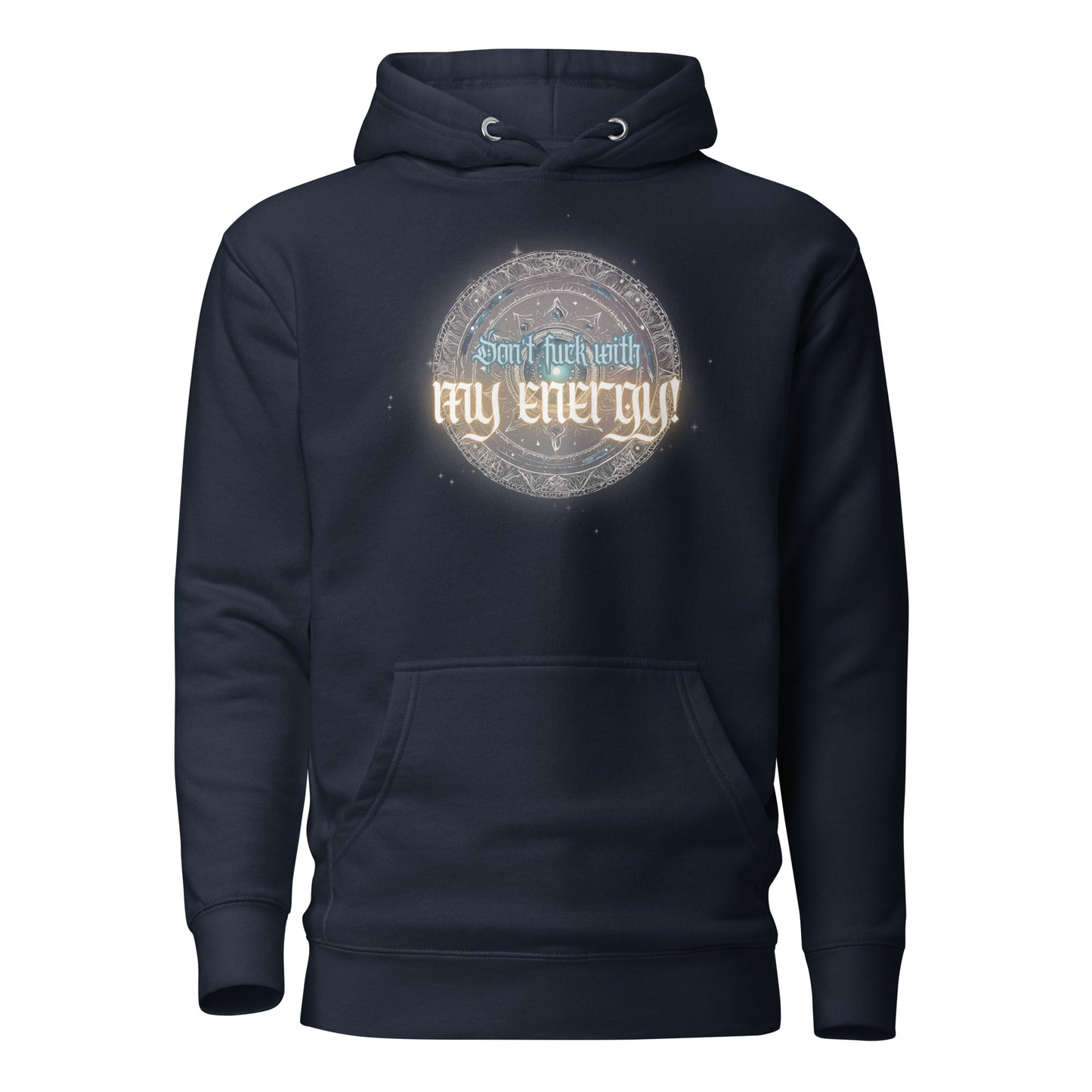 Don’t Fuck With My Energy Unisex Hoodie
