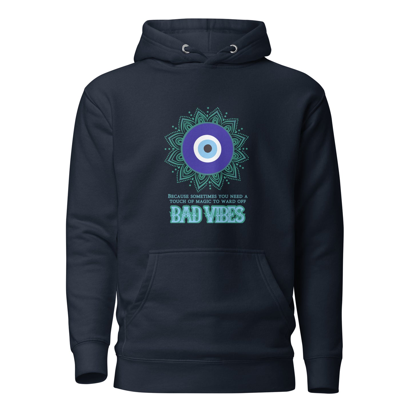 Because Sometimes You Need A Touch Of Magic To Ward Off Bad Vibes Unisex Hoodie