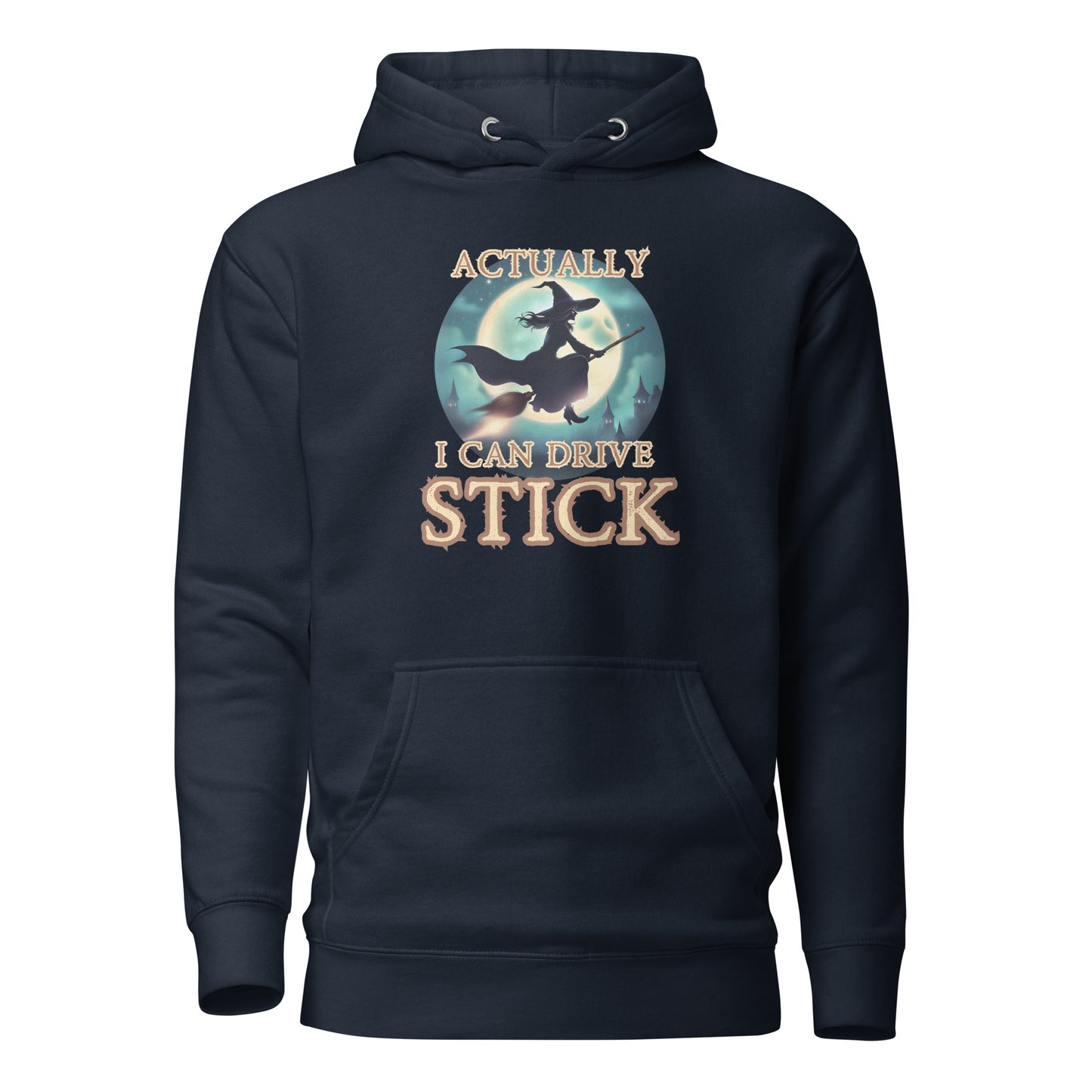 Actually I Can Drive Stick Unisex Hoodie