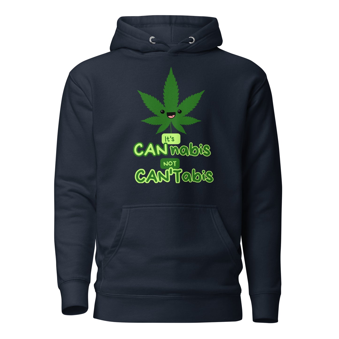 It’s CANnabis Not Can’Tabis Unisex Hoodie