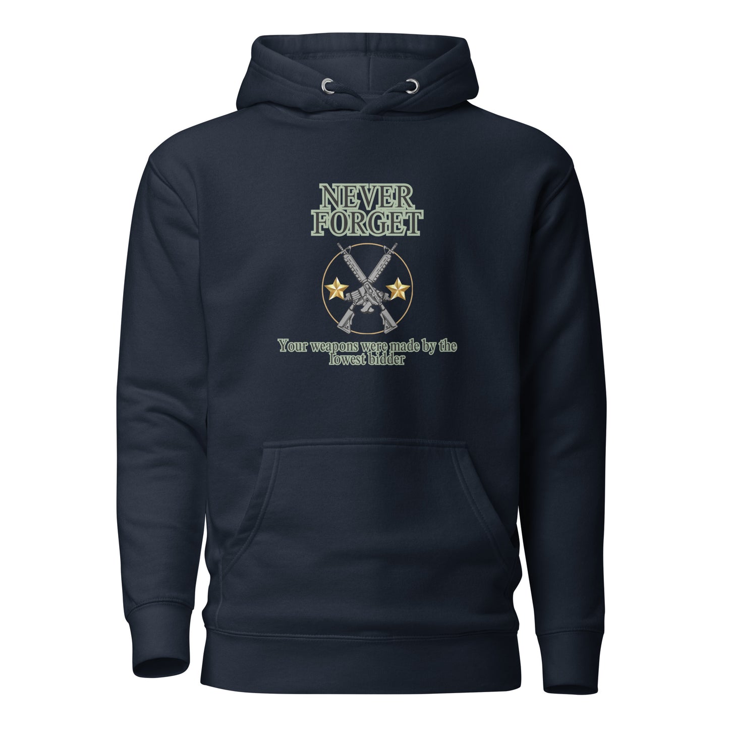 Never Forget Your Weapons Were Made By The Lowest Bidder Unisex Hoodie