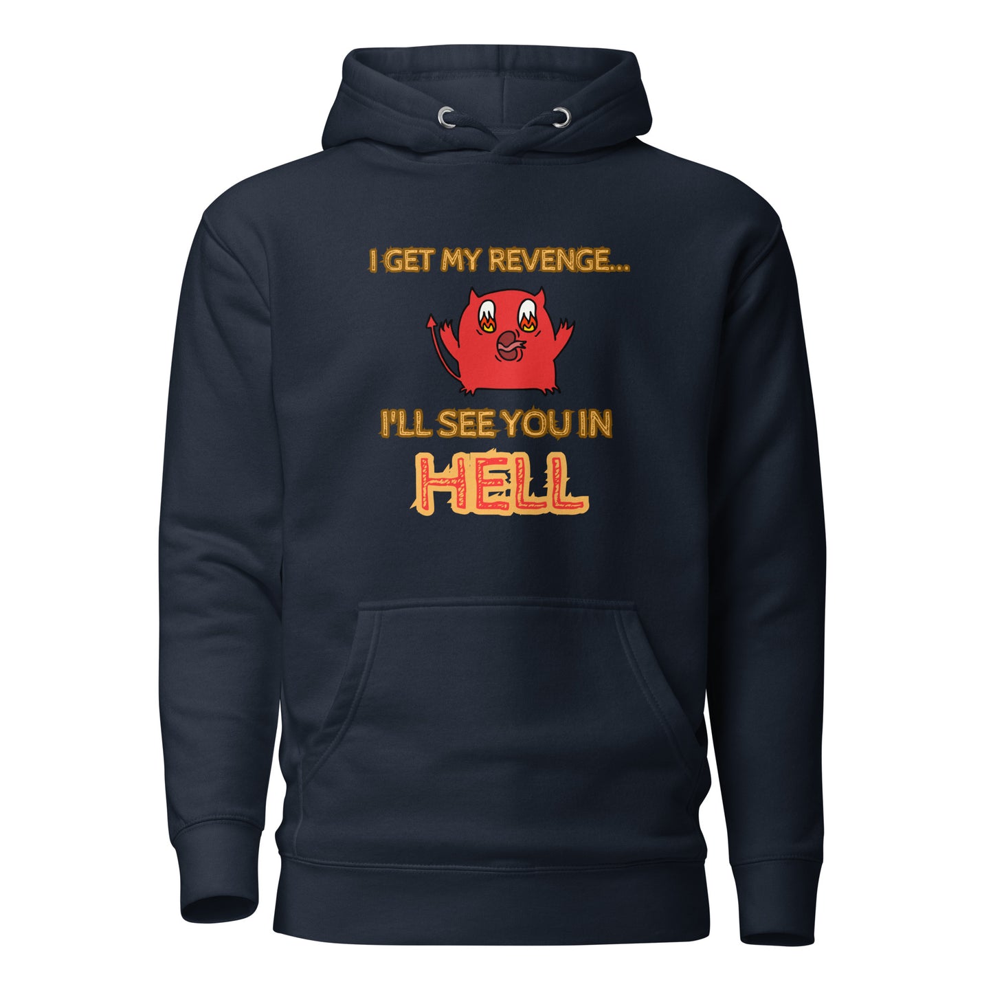 I Get My Revenge…I’ll See You In Hell Unisex Hoodie