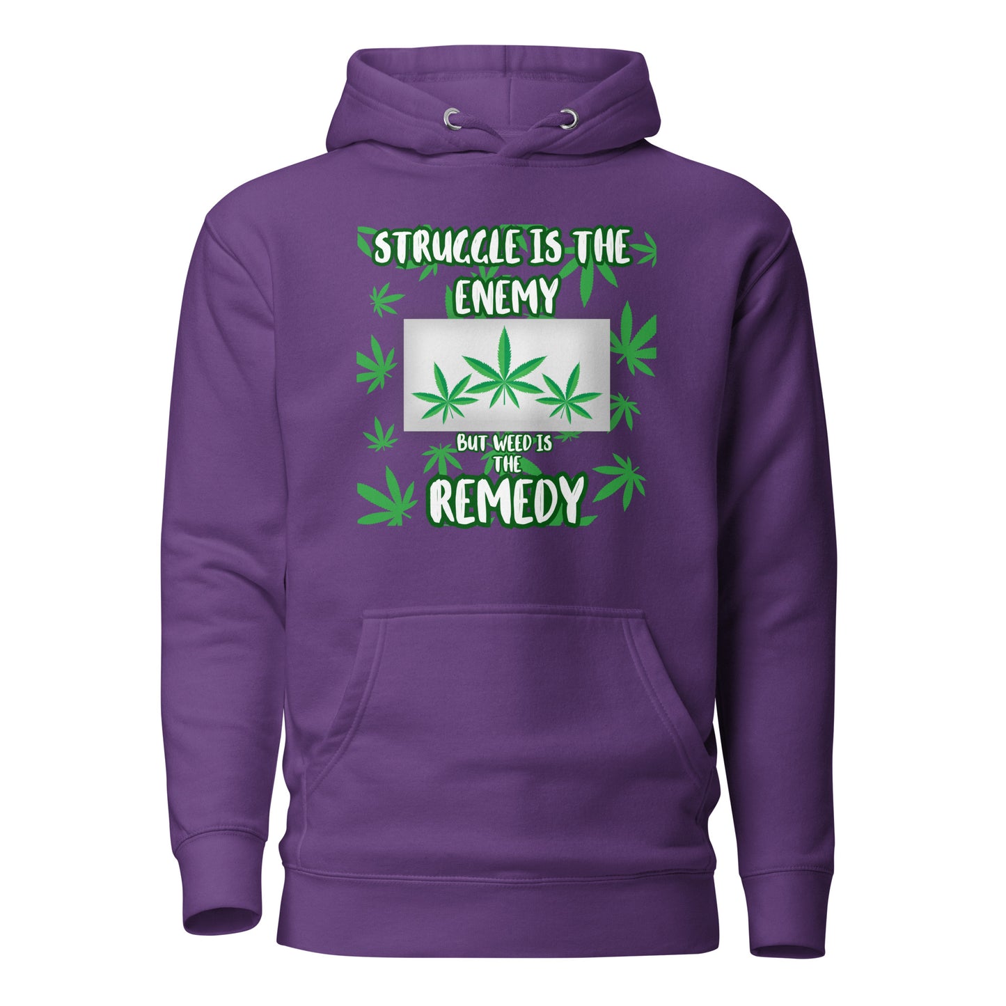 Struggle Is The Enemy But Weed Is The Remedy Unisex Hoodie