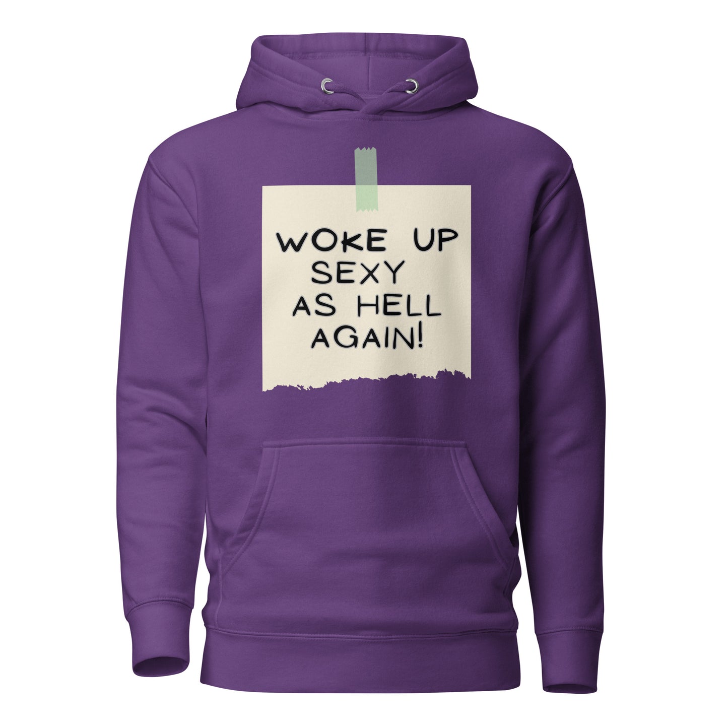Woke Up Sexy As Hell Again Unisex Hoodie