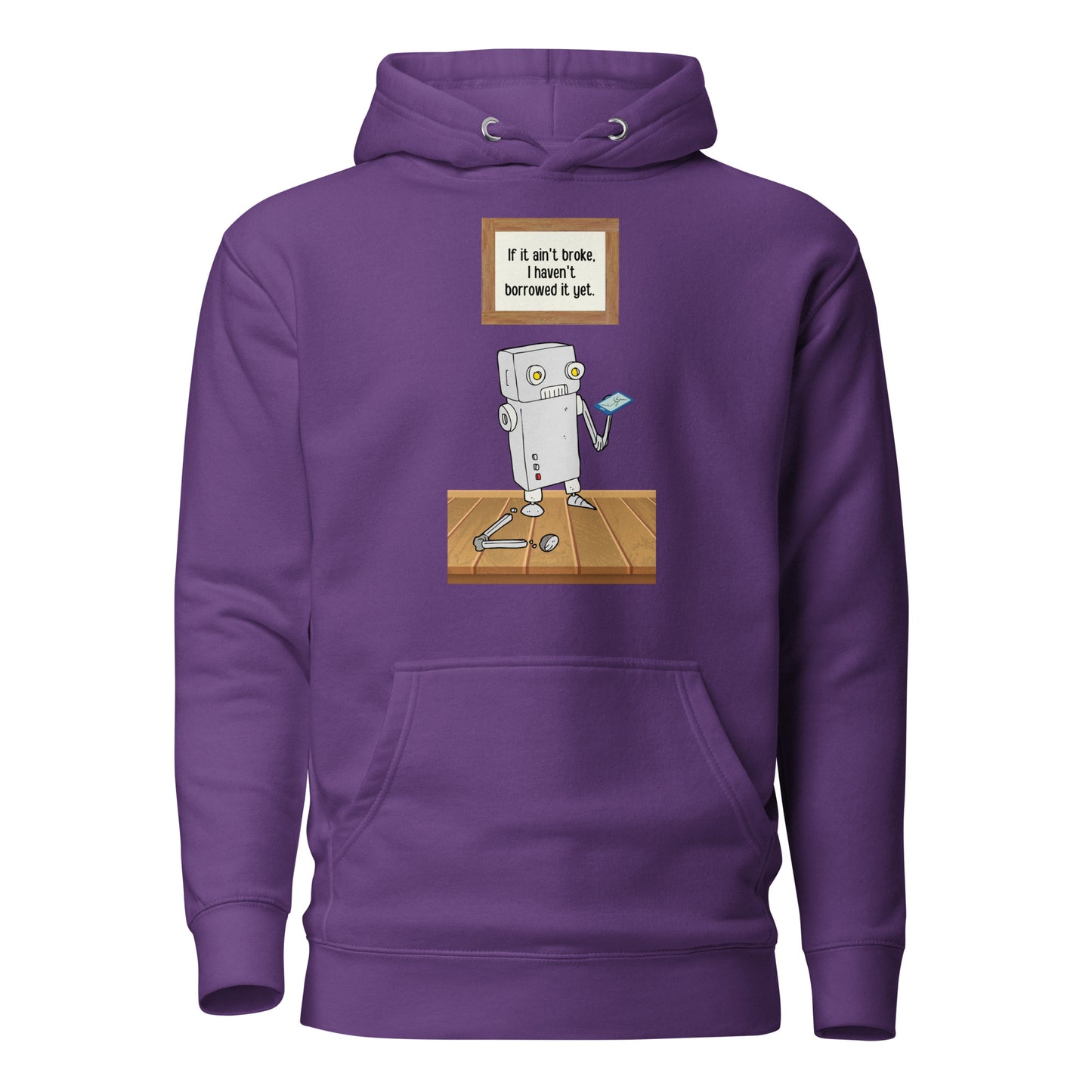 If It Ain’t Broke I Haven’t Borrowed It Yet Unisex Hoodie