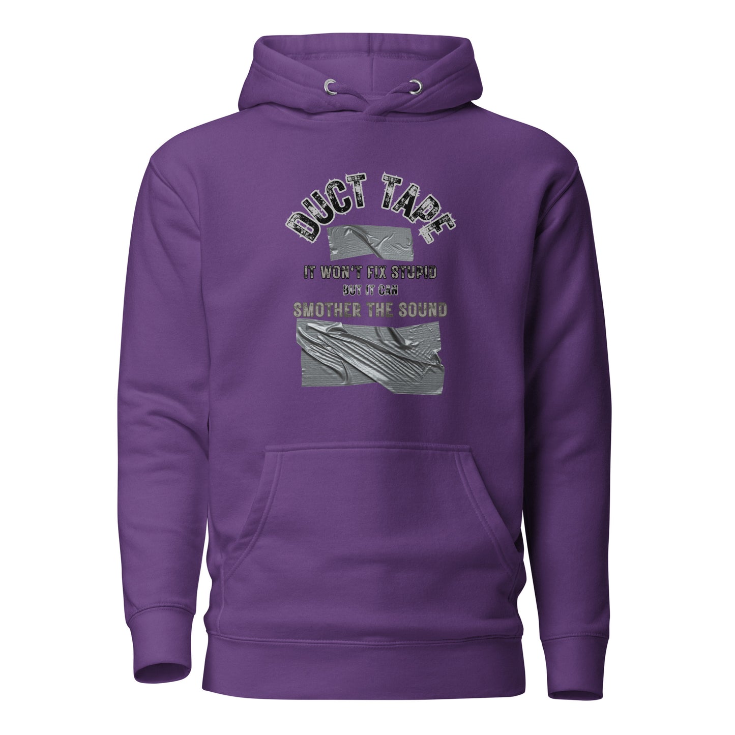 Duct Tape-It Won’t Fix Stupid But It Will Smother The Sound Unisex Hoodie