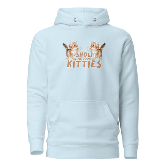 Show Me Your Kitties Unisex Hoodie
