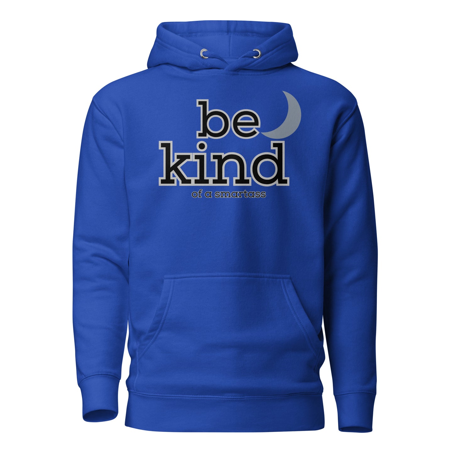 Be Kind of a Smartass Unisex Hoodie