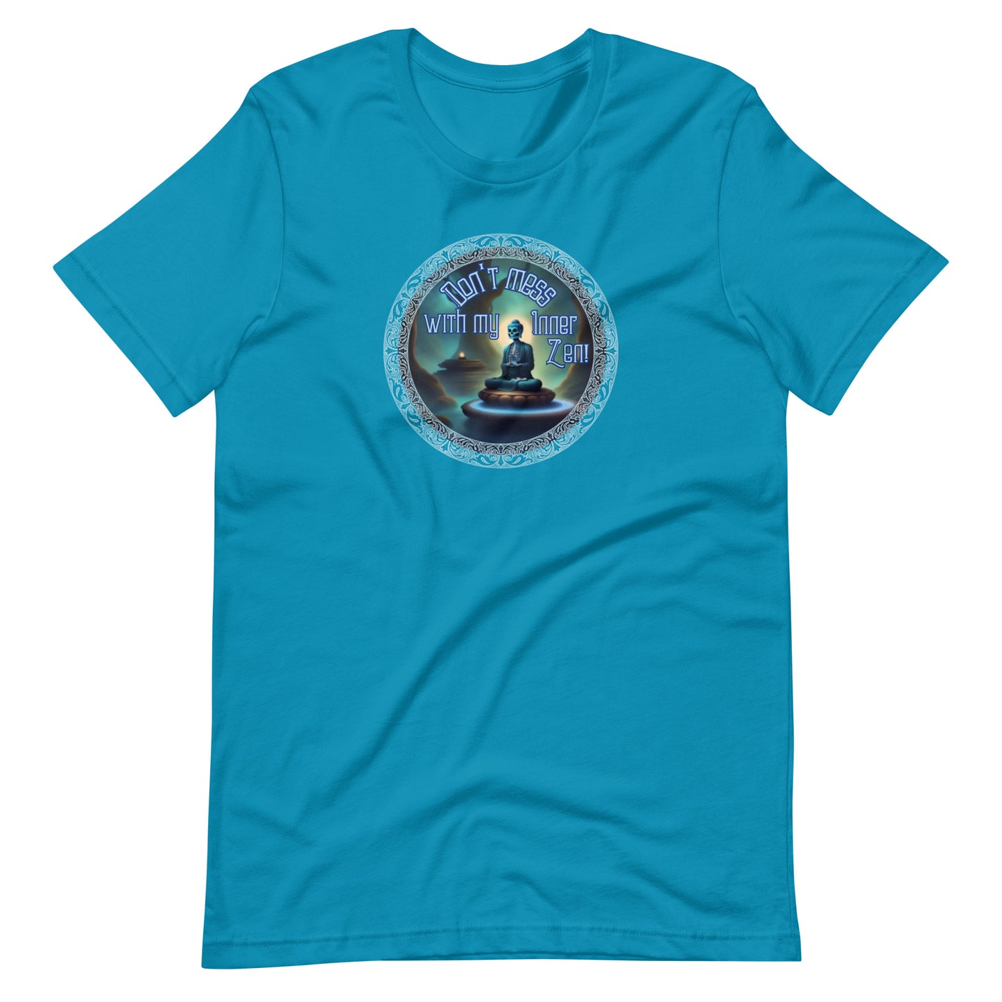 Don’t Mess With My Inner Zen Unisex t-shirt