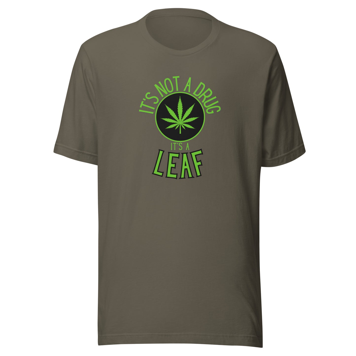 It's Not A Drug It's A Leaf