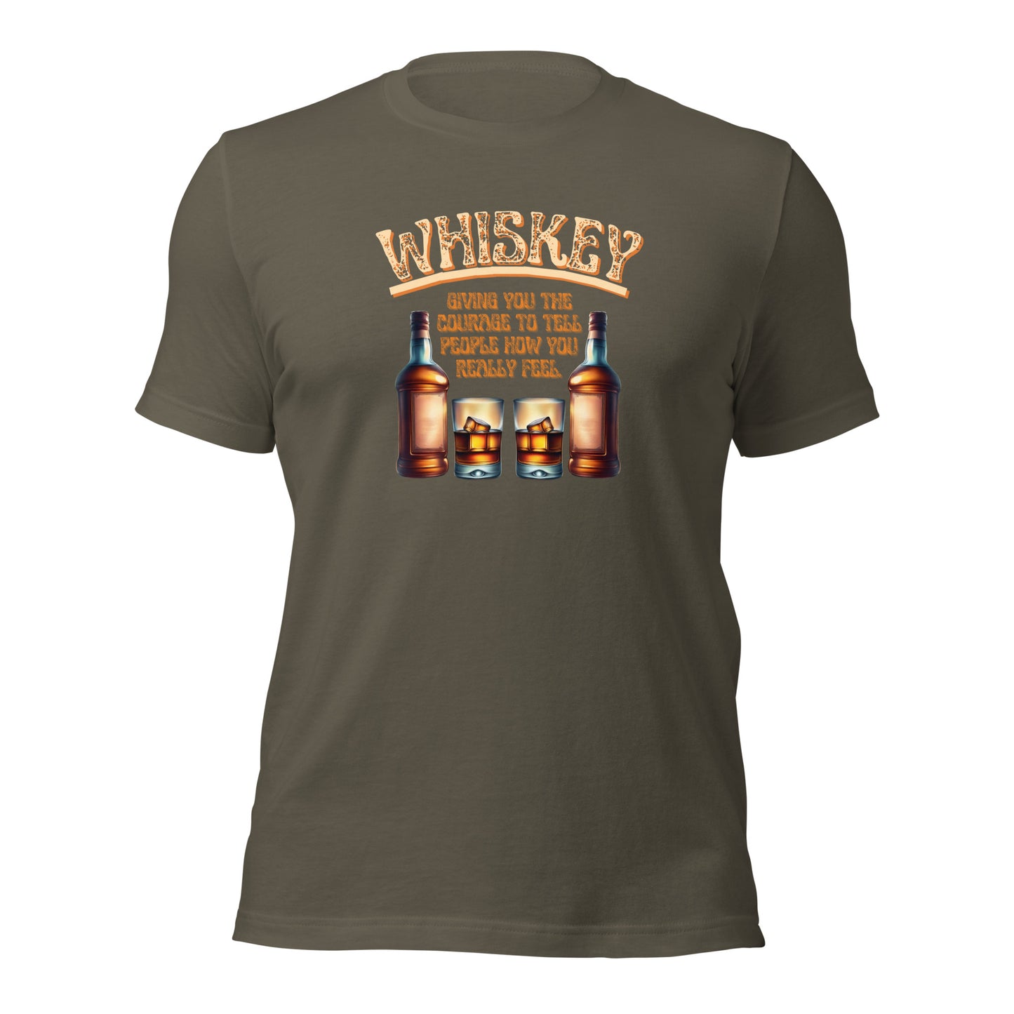 Whiskey Giving You The Courage To Tell People How You Really Feel Unisex t-shirt