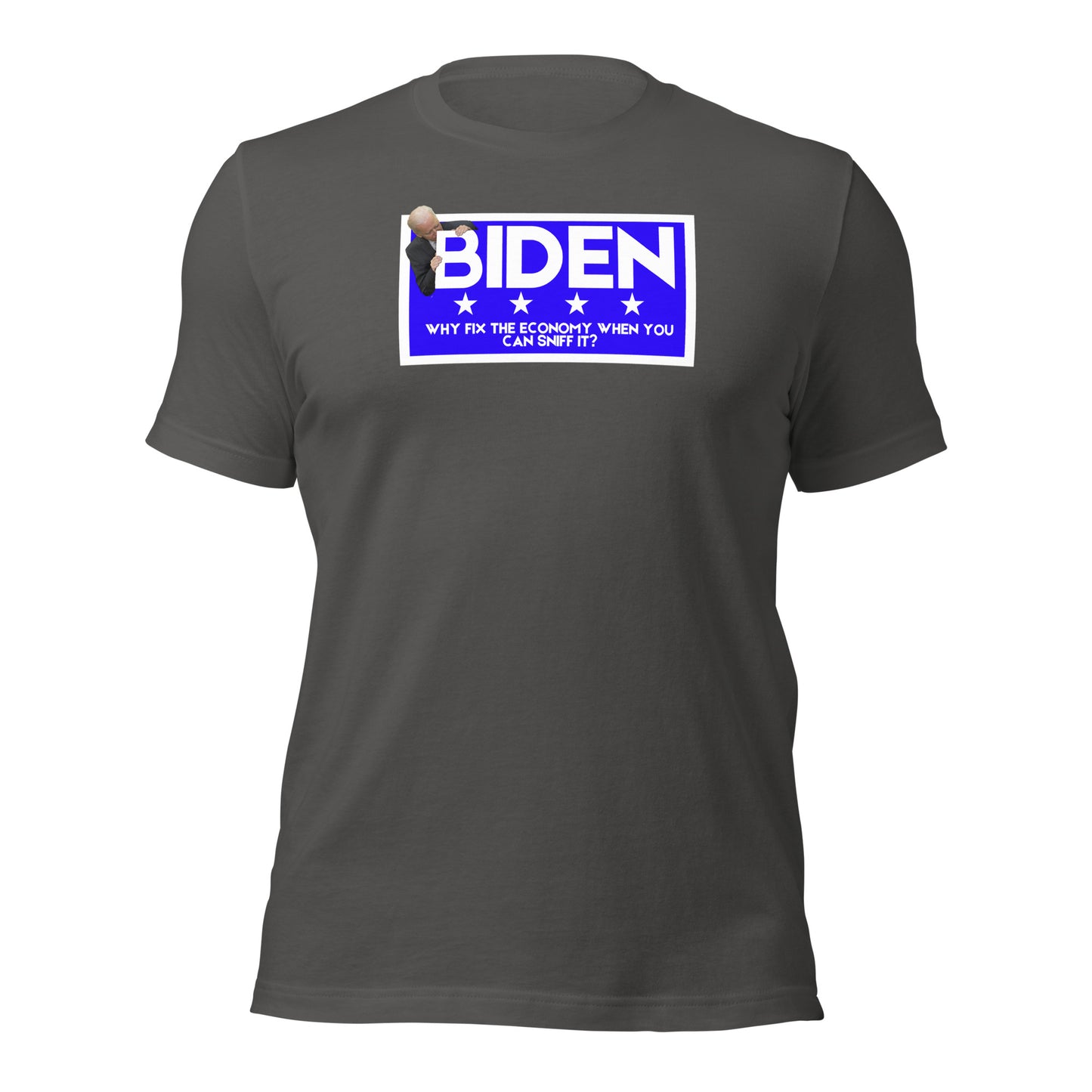 BIDEN Why Fix The Economy When You Can Sniff It Unisex t-shirt
