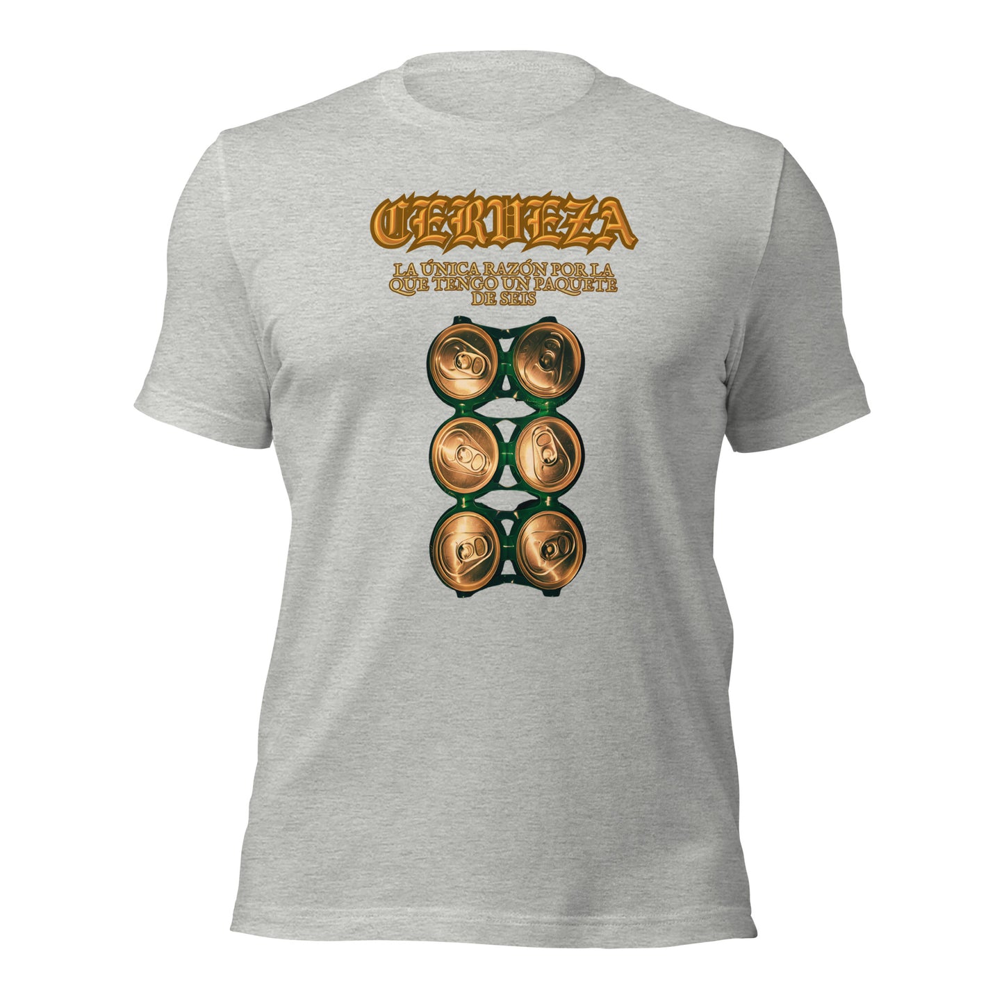 CERVEZA La Unica Razon Por La Que Tengo Un Paquette De Seis Unisex t-shirt