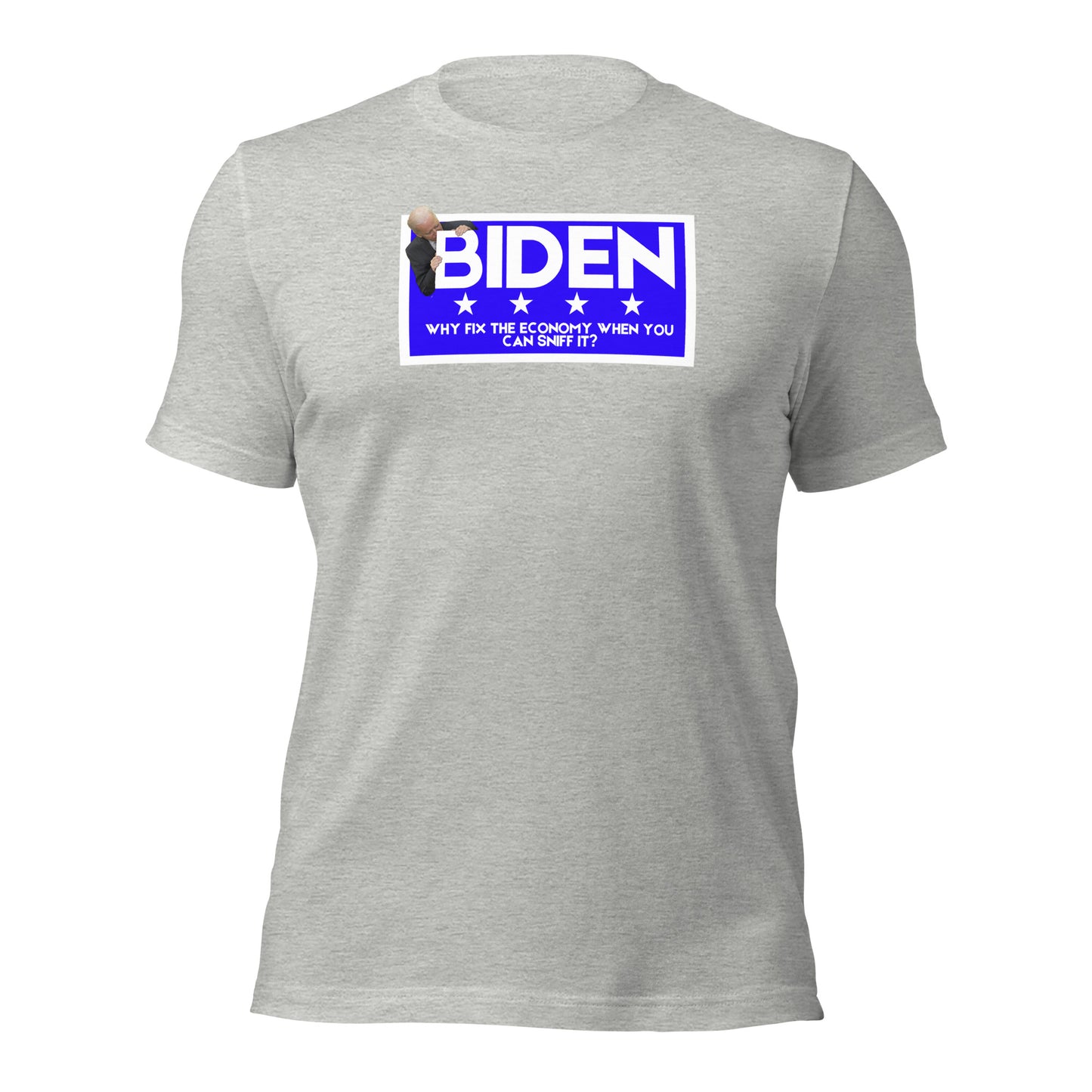 BIDEN Why Fix The Economy When You Can Sniff It Unisex t-shirt