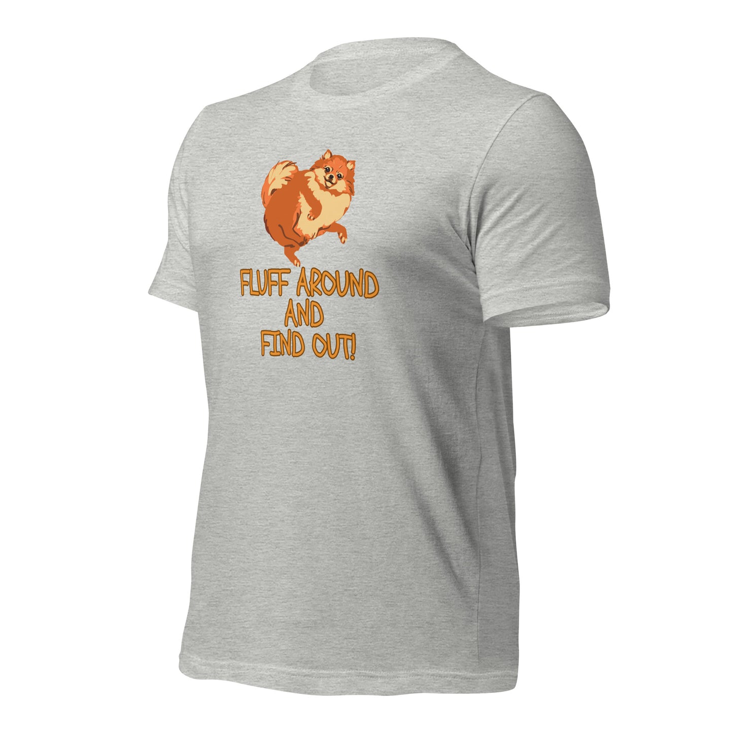 DOG Fluff Around And Find Out t-shirt