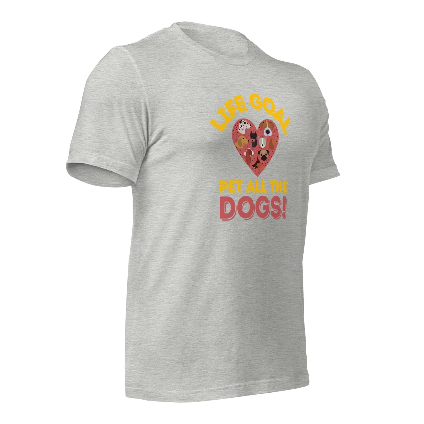 Life Goal Pet All The Dogs t-shirt