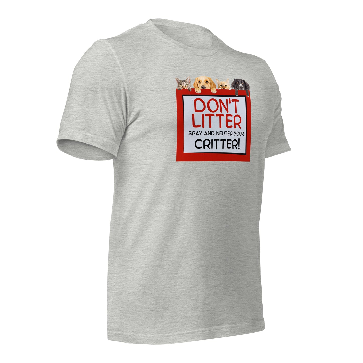 Don't Litter Spay And Neuter Your Critter t-shirt