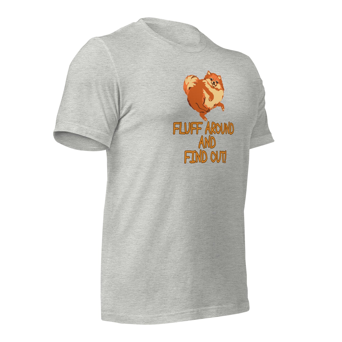 DOG Fluff Around And Find Out t-shirt