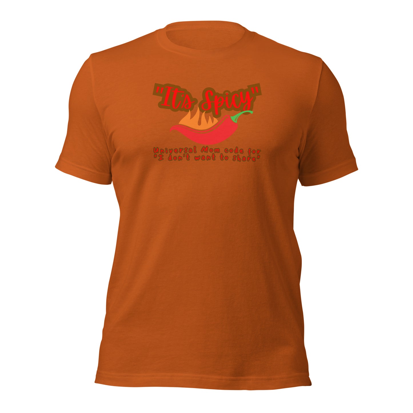 It's Spicy Universal Mom Code For I Don't Want To Share
