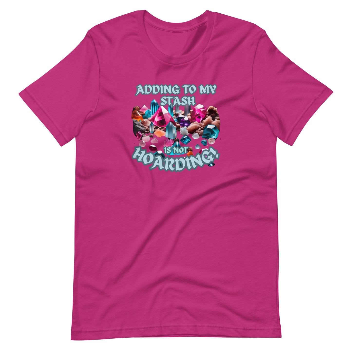 Adding To My Stash Is Not Hoarding Unisex t-shirt