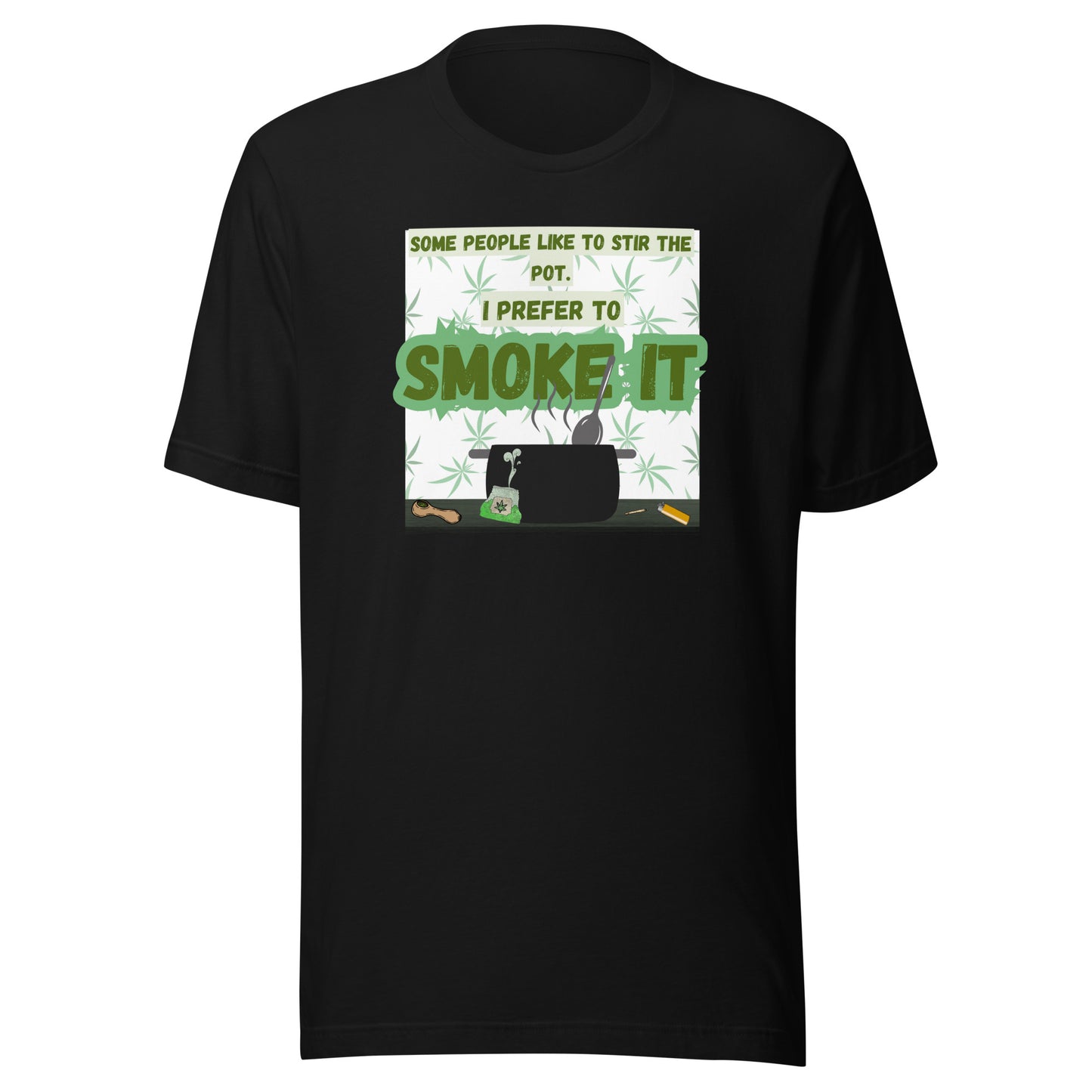 Some People Like To Stir The Pot. I Prefer To Smoke It