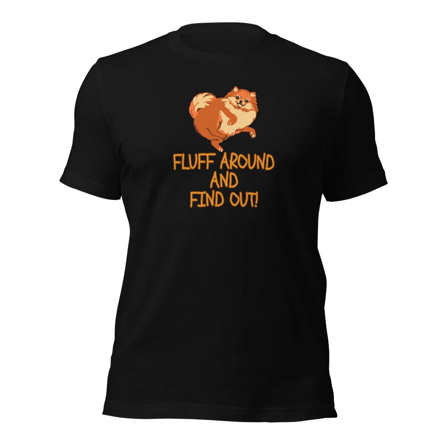 DOG Fluff Around And Find Out t-shirt