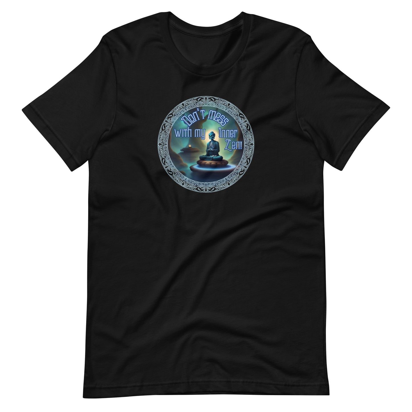Don’t Mess With My Inner Zen Unisex t-shirt