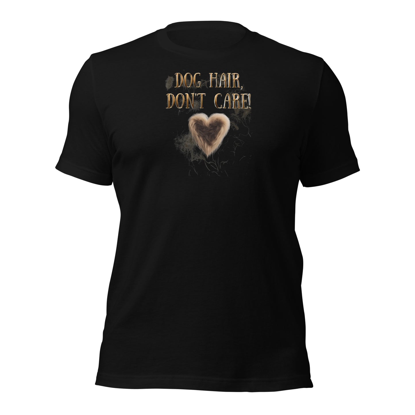 Dog Hair, Don't Care Unisex t-shirt