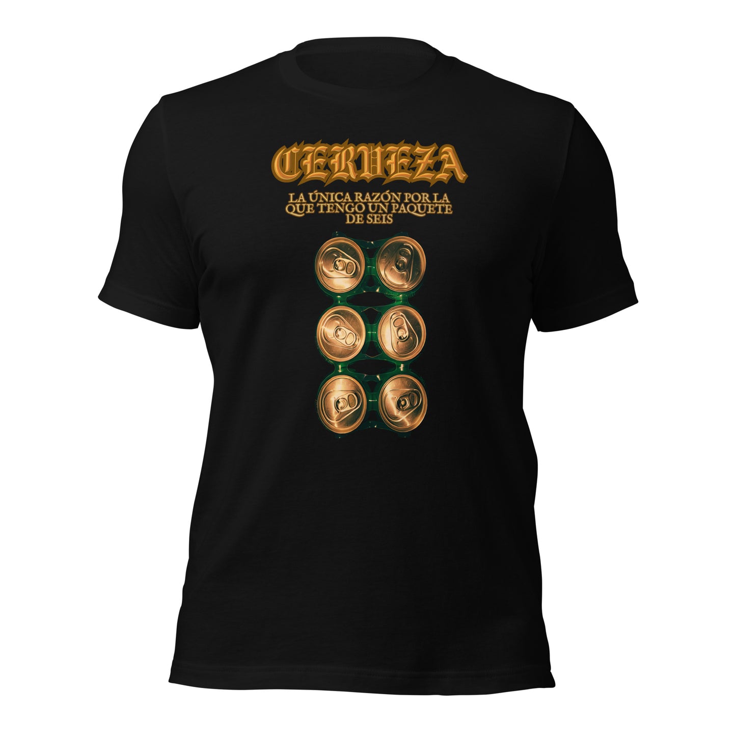 CERVEZA La Unica Razon Por La Que Tengo Un Paquette De Seis Unisex t-shirt