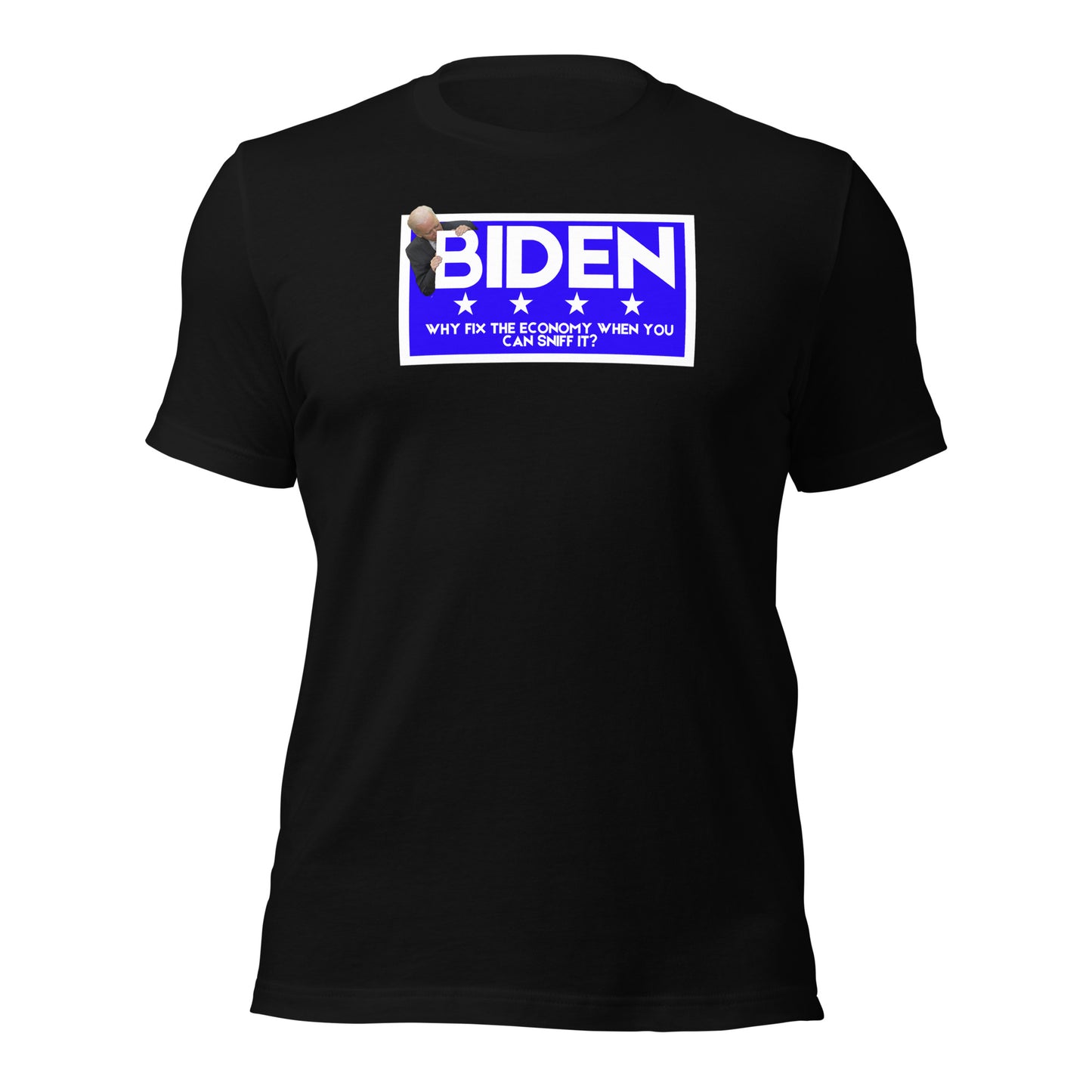 BIDEN Why Fix The Economy When You Can Sniff It Unisex t-shirt