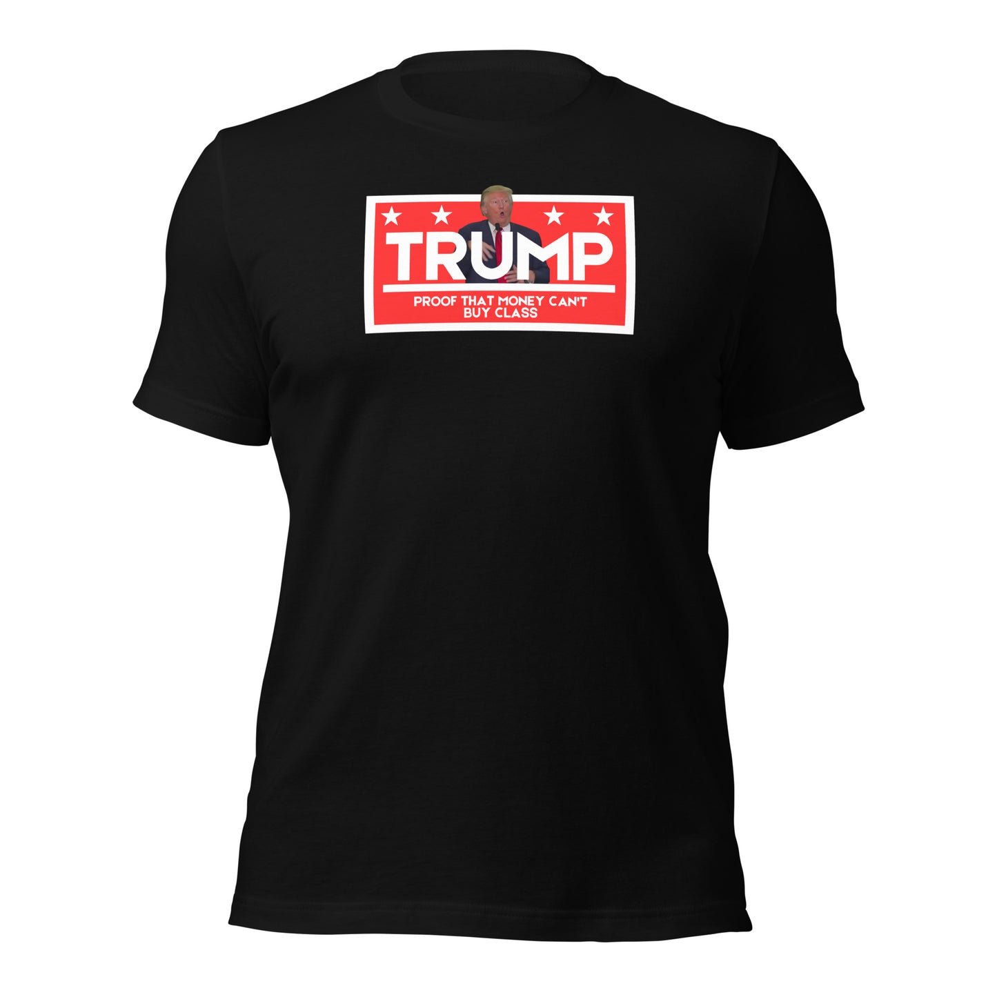 TRUMP Proof That Money Can't Buy Class Unisex t-shirt